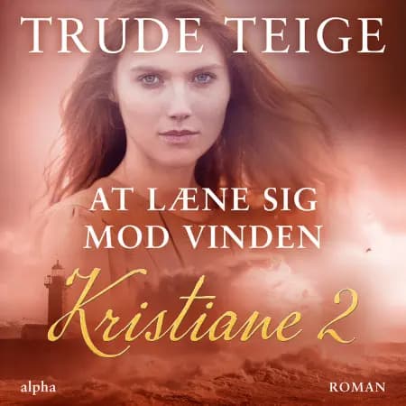At læne sig mod vinden af Trude Teige