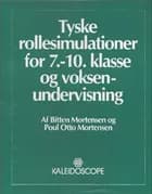 Tyske rollesimulationer for 7.-10. klasse og voksenundervisning af Bitten Mortensen og Poul Otto Mortensen