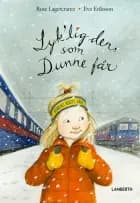 Lyk'lig den, som Dunne får af Rose Lagercrantz