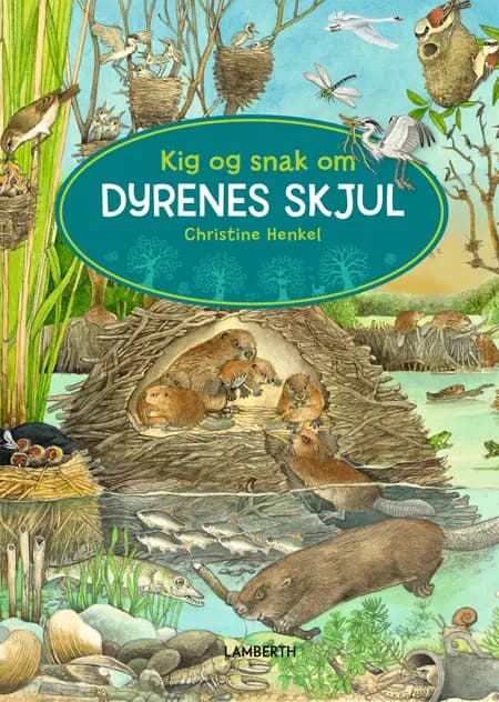 Kig og snak om dyrenes skjul af Christine Henkel