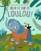 Ingen er som du, Loulou! af Yvonne Hergane