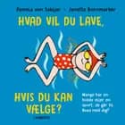 Hvad vil du lave, hvis du kan vælge? af Pamela von Sabljar