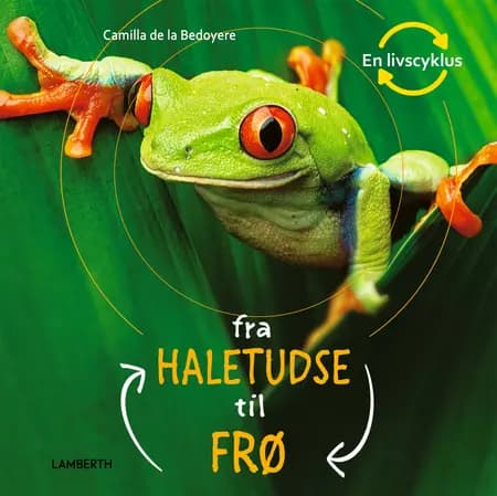 Fra haletudse til frø af Camilla de la Bédoyère