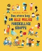 Den store bog om alle mulige forskellige kroppe af Felicity Brooks