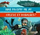 Har du lyst til at opleve et koralrev? af Bridget Heos