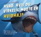 Hvad, hvis du virkelig mødte en hvidhaj? af Cari Meister