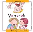 Venskab - Fra gamle til nye venner af Nùria Roca