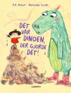 Det var dinoen, der gjorde det! af R.M. McGurk