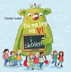 Du og jeg og vi i skolen af Daniela Kunkel