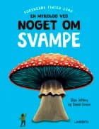En mykolog ved noget om svampe