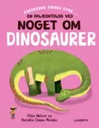 En palæontolog ved noget om dinosaurer af Olivia Watson