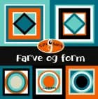Farve og form