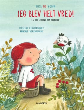Jeg blev helt vred! af Annemie Berebrouckx