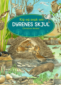 Kig og snak om dyrenes skjul af Christine Henkel
