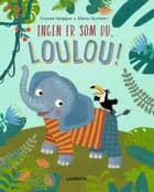 Ingen er som du, Loulou!