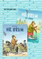 Hr. Brum på ridetur og Hr. Brum på ferie