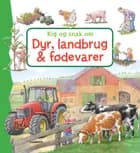 Kig og snak om dyr, landbrug og fødevarer af Anne Möller