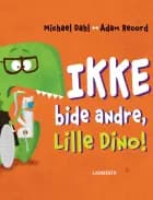 Ikke bide andre, Lille Dino