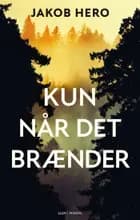 Kun når det brænder