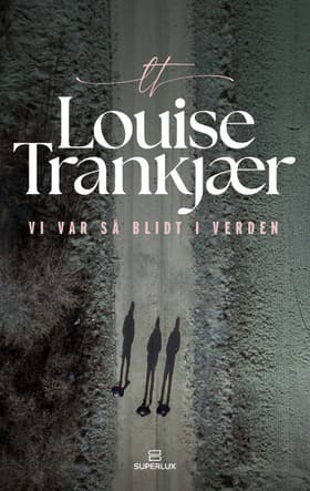 Vi var så blidt i verden af Louise H.A. Trankjær