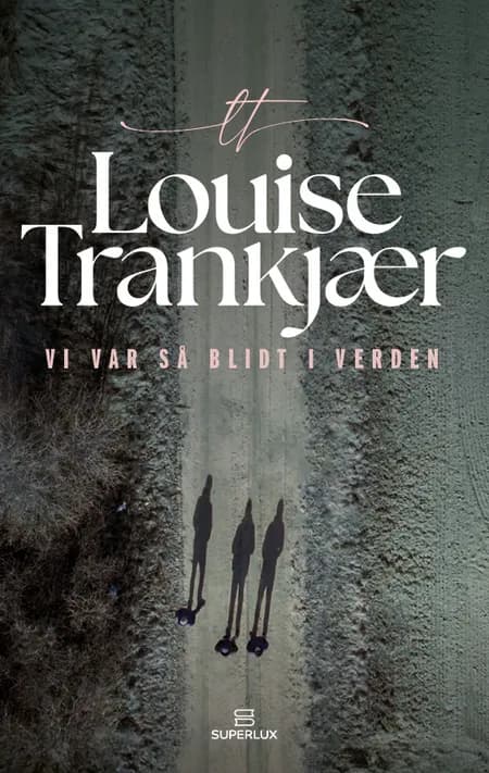 Vi var så blidt i verden af Louise H. A. Trankjær