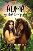 Alma og den snu pony af Ulla M. Nissen