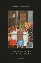 Jeg bygger et hus med mine hænder af Marina Vorobyeva