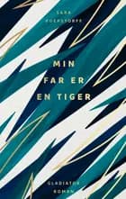 Min far er en tiger af Sara Roepstorff