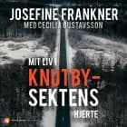 Mit liv i Knutbysektens hjerte af Josefine Frankner