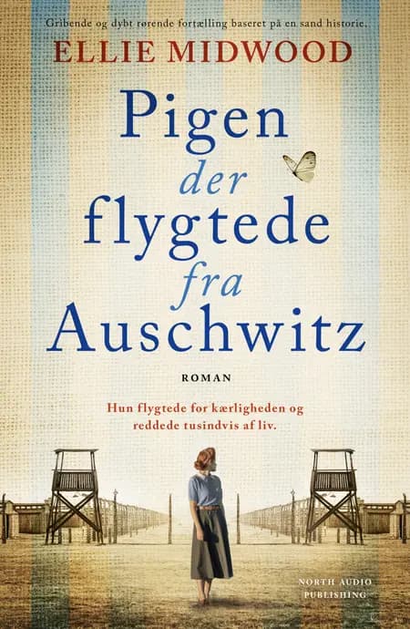 Pigen der flygtede fra Auschwitz af Ellie Midwood