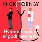 Hvordan man er et godt menneske