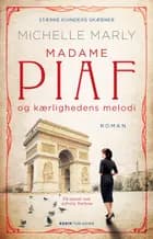 Madame Piaf og kærlighedens melodi af Michelle Marly
