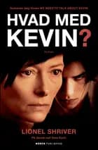 Hvad med Kevin? af Lionel Shriver