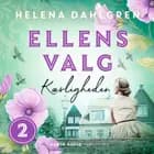 Ellens valg - Kærligheden af Helena Dahlgren