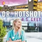 Dr. Hotshot af R.S. Grey