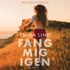 Fang mig igen af Emma Lind
