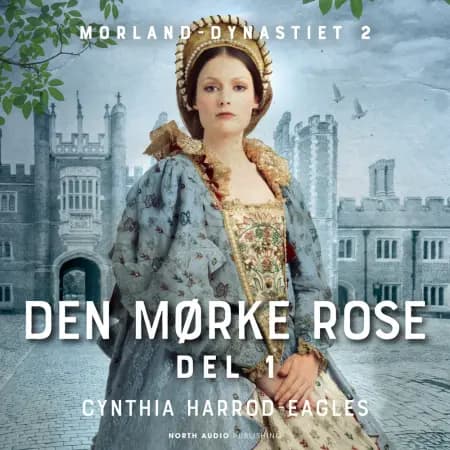 Den mørke rose - del 1 af Cynthia Harrod-Eagles
