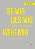 Se mig, læs mig, vælg mig af Andreas Leer Scharnberg