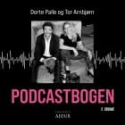 Podcastbogen af Dorte Palle og Tor Arnbjørn