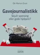 Gavejournalistikk af Ole Morten Orset