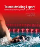 Talentudvikling i sport af Niels Nygaard Rossing, Knud Ryom og Kristoffer Henriksen
