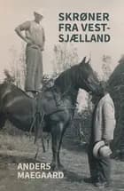 Skrøner fra Vestsjælland af Anders Maegaard