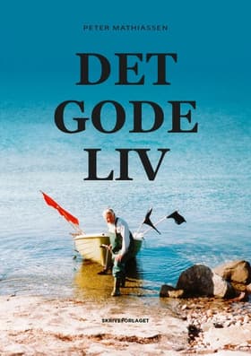 Det gode liv af Peter Mathiassen