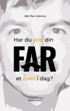 Har du givet din far et kram i dag? af Julie Thor Andersen