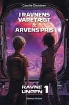 I ravnenes varetægt & Arvens pris af Cæcilie Davidsen