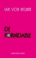 De formidable af Ian von Hegner