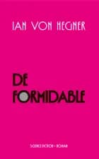De formidable af Ian von Hegner