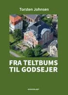 Fra teltbums til godsejer