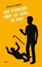 Har Vorherre kørt en joke på mig?