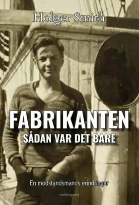 Fabrikanten - Sådan var det bare af Holger Smith
